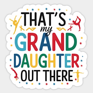 That's My Granddaughter Out There Gymnastics Grandma Sticker